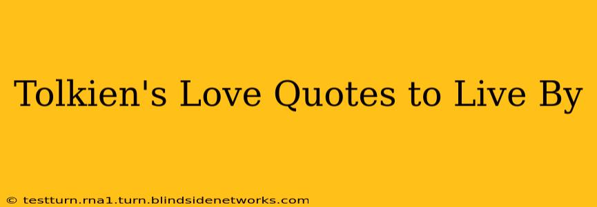 Tolkien's Love Quotes to Live By