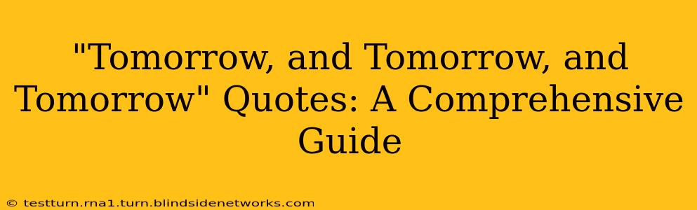 "Tomorrow, and Tomorrow, and Tomorrow" Quotes: A Comprehensive Guide