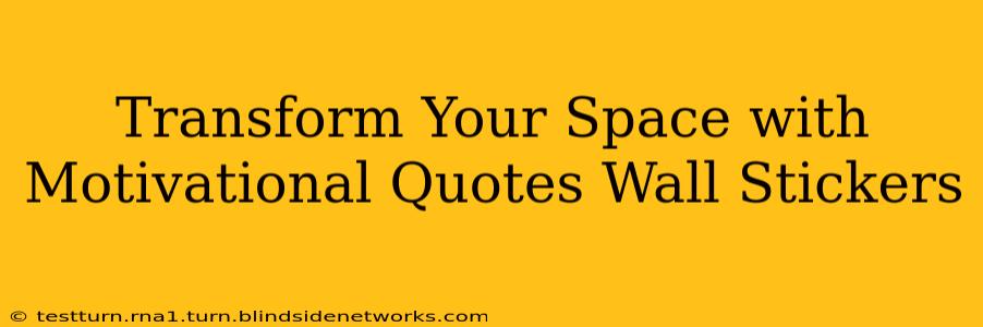 Transform Your Space with Motivational Quotes Wall Stickers