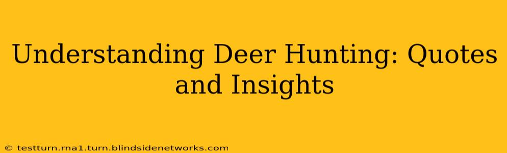 Understanding Deer Hunting: Quotes and Insights