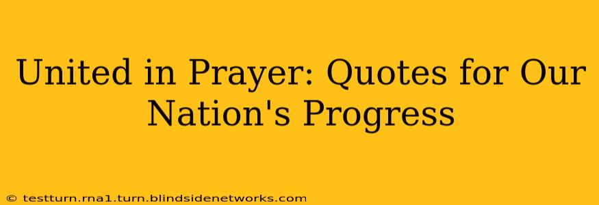 United in Prayer: Quotes for Our Nation's Progress
