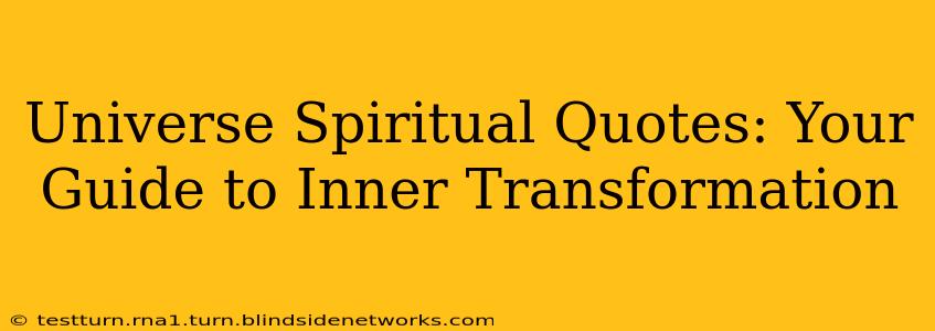 Universe Spiritual Quotes: Your Guide to Inner Transformation