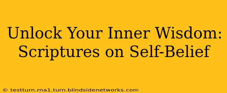 Unlock Your Inner Wisdom: Scriptures on Self-Belief