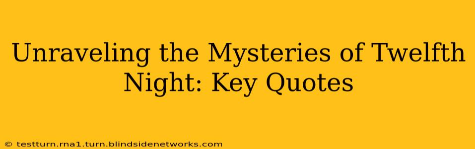 Unraveling the Mysteries of Twelfth Night: Key Quotes