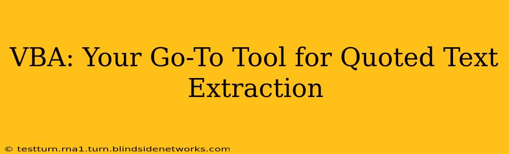 VBA: Your Go-To Tool for Quoted Text Extraction