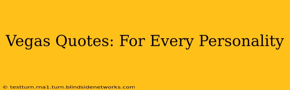 Vegas Quotes: For Every Personality
