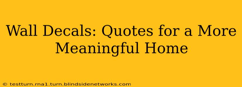 Wall Decals: Quotes for a More Meaningful Home