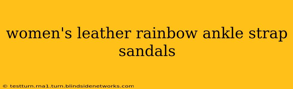 women's leather rainbow ankle strap sandals
