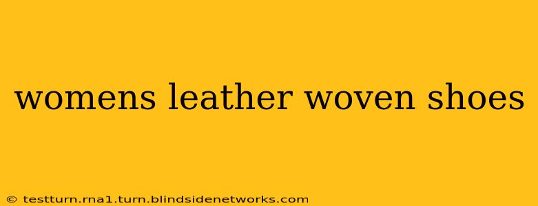 womens leather woven shoes