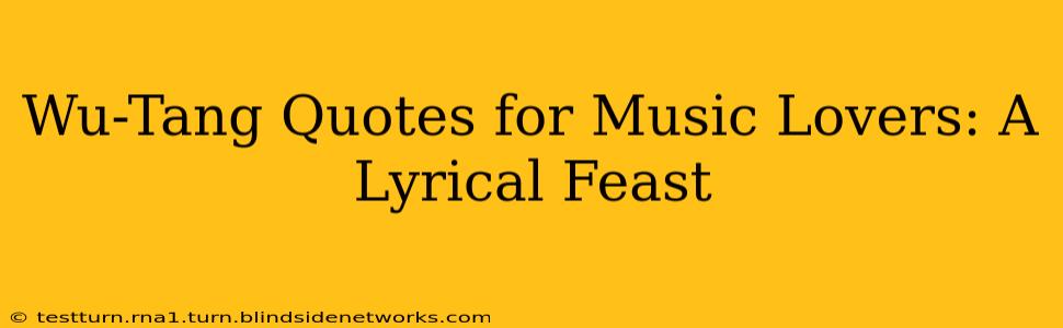 Wu-Tang Quotes for Music Lovers: A Lyrical Feast